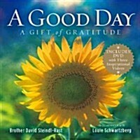 A Good Day: A Gift of Gratitude [With DVD] (Hardcover)