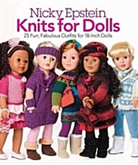 Knits for Dolls: 25 Fun, Fabulous Outfits for 18-Inch Dolls (Paperback)