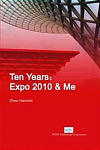 Ten Years: Expo 2010 & Me (Hardcover, New)