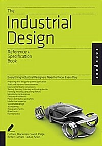 The Industrial Design Reference & Specification Book: Everything Industrial Designers Need to Know Every Day (Paperback)