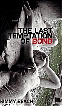 The Last Temptation of Bond (Paperback)