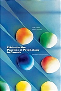 Ethics for the Practice of Psychology in Canada, Revised and Expanded Edition (Paperback, Revised)