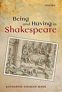 Being and Having in Shakespeare (Hardcover)