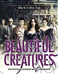 Beautiful Creatures the Official Illustrated Movie Companion (Paperback)