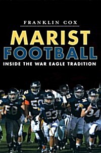 Marist Football:: Inside the War Eagle Tradition (Paperback)