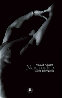 Nocturno Y Otros Desamparos / Night and other Distresses (Paperback)