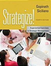 Strategize!: Experiential Exercises in Strategic Management (Paperback, 4)