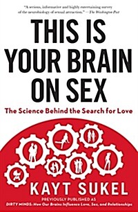 This Is Your Brain on Sex: The Science Behind the Search for Love (Paperback)