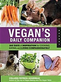 Vegans Daily Companion: 365 Days of Inspiration for Cooking, Eating, and Living Compassionately (Paperback)