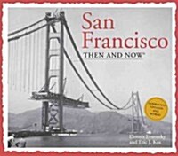 San Francisco Then & Now (Paperback, Revised, Updated)