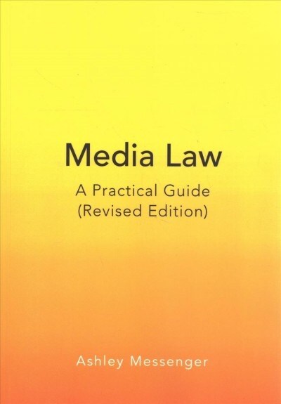 Media Law: A Practical Guide (Revised Edition) (Paperback)