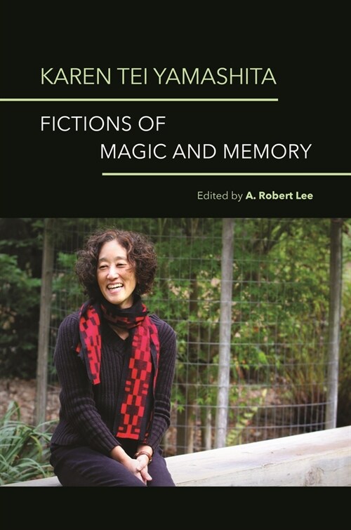 Karen Tei Yamashita: Fictions of Magic and Memory (Paperback)