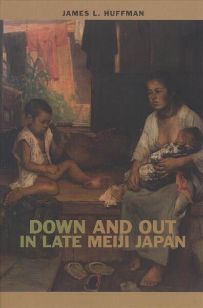 Down and Out in Late Meiji Japan (Paperback)