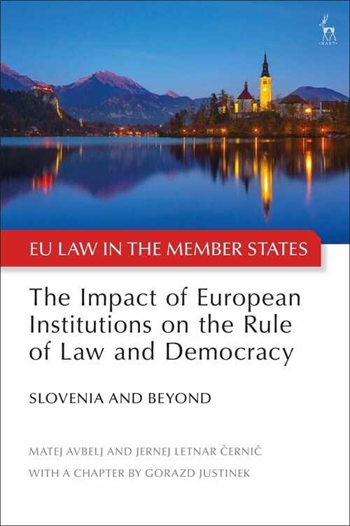 The Impact of European Institutions on the Rule of Law and Democracy : Slovenia and Beyond (Hardcover)