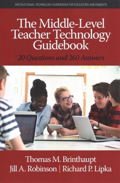 The Middle-Level Teacher Technology Guidebook: 20 Questions and 260 Answers (Paperback)