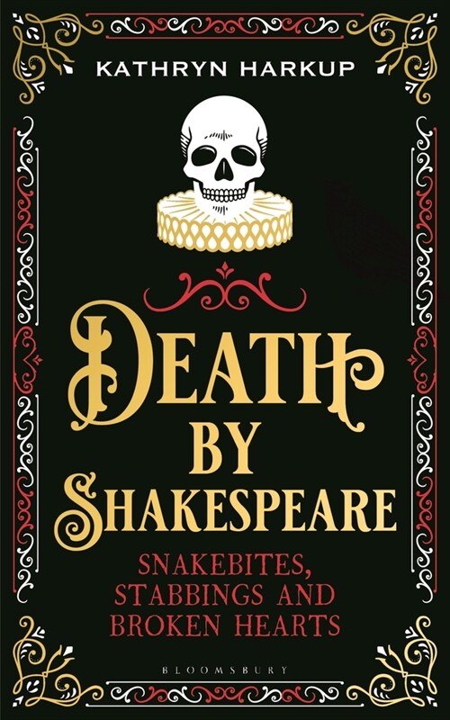 Death By Shakespeare : Snakebites, Stabbings and Broken Hearts (Hardcover)