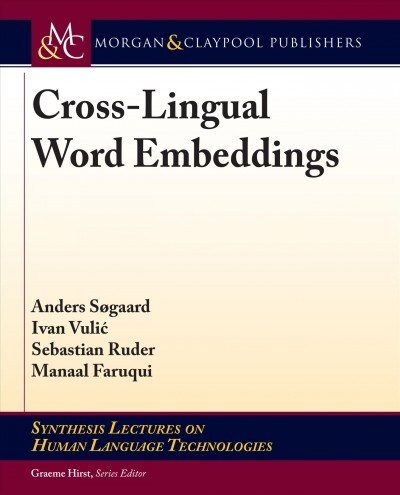 Cross-Lingual Word Embeddings (Hardcover)