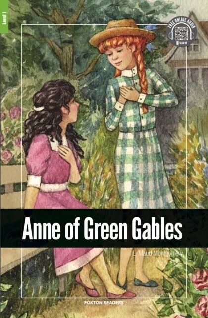 Anne of Green Gables - Foxton Reader Level-1 (400 Headwords A1/A2) with free online AUDIO (Paperback, New ed)
