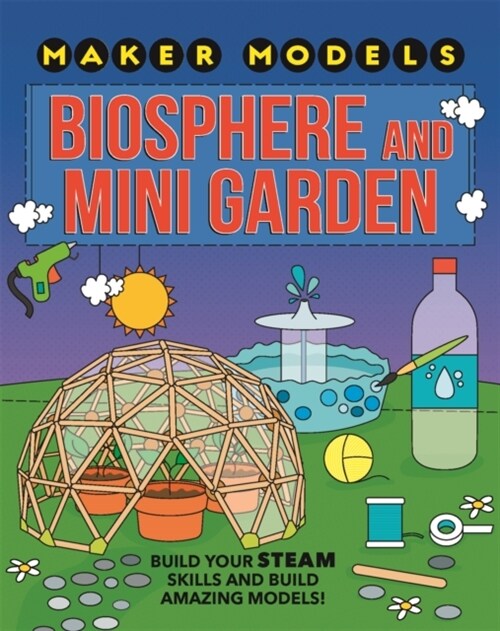 Maker Models: Biosphere and Mini-garden (Hardcover)