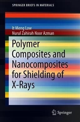 Polymer Composites and Nanocomposites for X-Rays Shielding (Hardcover, 2020)
