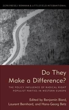 Do They Make a Difference? : The Policy Influence of Radical Right Populist Parties in Western Europe (Hardcover)