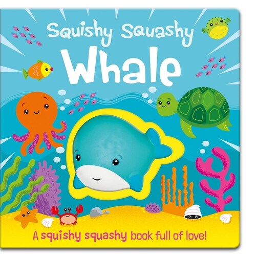 Squishy Squashy Whale (Board Book)
