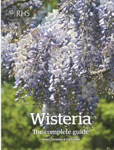 Wisteria: The Complete Guide (Hardcover)