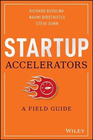 Startup Accelerators: A Field Guide (Hardcover, 2)