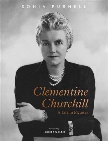 Clementine Churchill : A Life in Pictures (Hardcover)