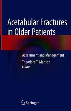 Acetabular Fractures in Older Patients: Assessment and Management (Hardcover, 2020)
