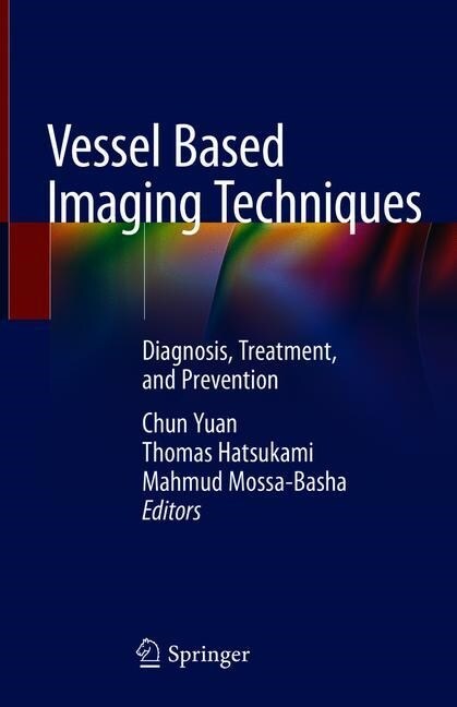 Vessel Based Imaging Techniques: Diagnosis, Treatment, and Prevention (Hardcover, 2020)