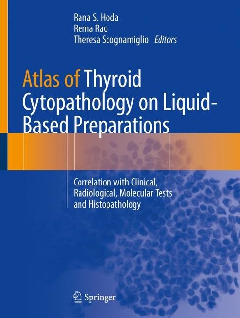 Atlas of Thyroid Cytopathology on Liquid-Based Preparations: Correlation with Clinical, Radiological, Molecular Tests and Histopathology (Hardcover, 2020)