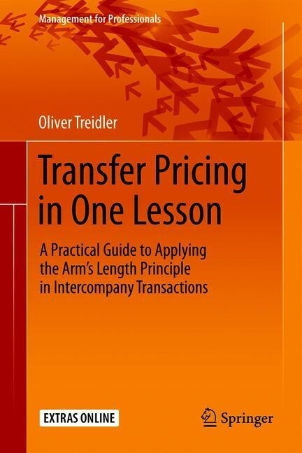 Transfer Pricing in One Lesson: A Practical Guide to Applying the Arms Length Principle in Intercompany Transactions (Hardcover, 2020)
