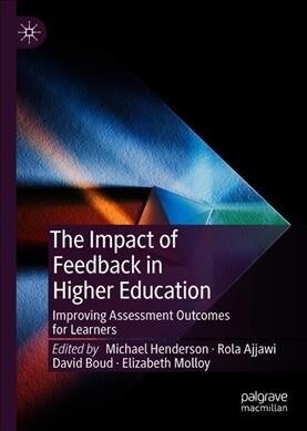 The Impact of Feedback in Higher Education: Improving Assessment Outcomes for Learners (Hardcover, 2019)