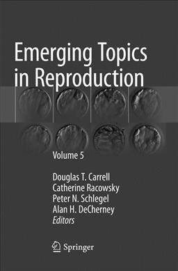 Emerging Topics in Reproduction: Volume 5 (Paperback, Softcover Repri)