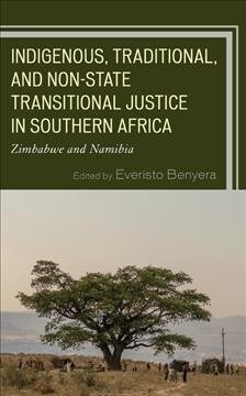 Indigenous, Traditional, and Non-State Transitional Justice in Southern Africa: Zimbabwe and Namibia (Hardcover)