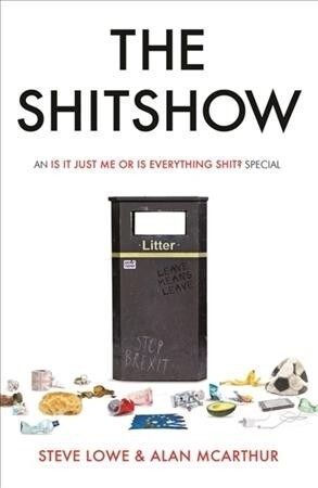 The Shitshow : An ‘Is It Just Me Or Is Everything Shit? Special (Hardcover)