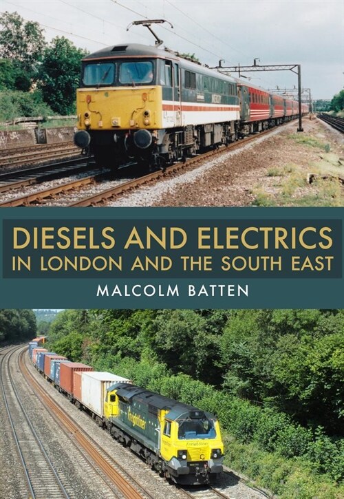 Diesels and Electrics in London and the South East (Paperback)