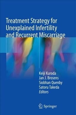 Treatment Strategy for Unexplained Infertility and Recurrent Miscarriage (Paperback)