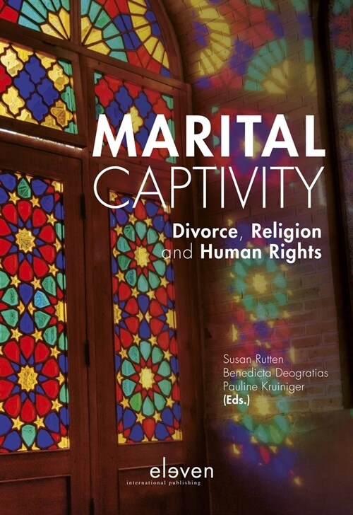 Marital Captivity: Divorce, Religion and Human Rights (Hardcover)