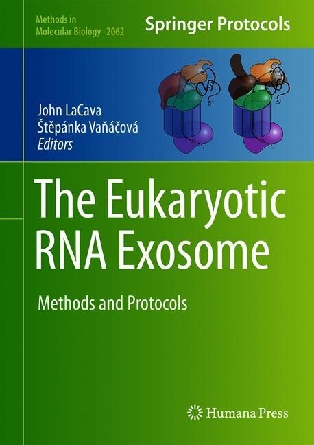 The Eukaryotic RNA Exosome: Methods and Protocols (Hardcover, 2020)