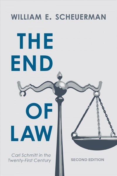 The End of Law : Carl Schmitt in the Twenty-First Century (Paperback, Second Edition)