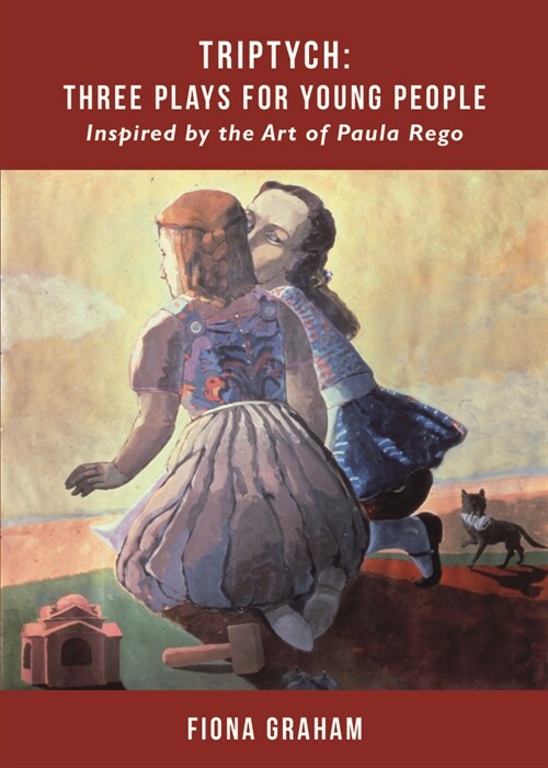 Triptych: Three Plays For Young People : Inspired by the art of Paula Rego (Paperback)