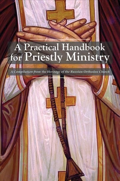 A Practical Handbook for Priestly Ministry (Paperback)