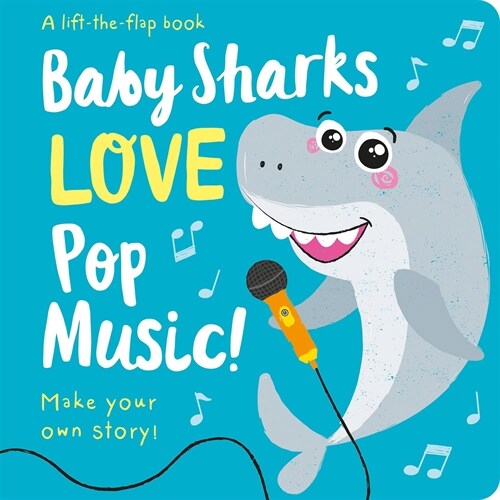 Baby Sharks LOVE Pop Music! - Lift the Flap (Board Book)