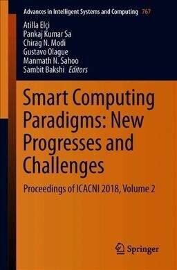 Smart Computing Paradigms: New Progresses and Challenges: Proceedings of Icacni 2018, Volume 2 (Paperback, 2020)