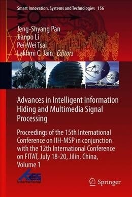 Advances in Intelligent Information Hiding and Multimedia Signal Processing: Proceedings of the 15th International Conference on Iih-Msp in Conjunctio (Hardcover, 2020)