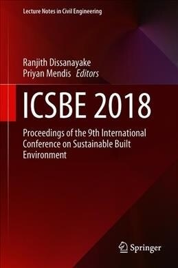 Icsbe 2018: Proceedings of the 9th International Conference on Sustainable Built Environment (Hardcover, 2020)