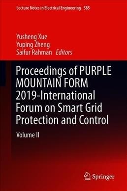 Proceedings of Purple Mountain Forum 2019-International Forum on Smart Grid Protection and Control: Volume II (Hardcover, 2020)