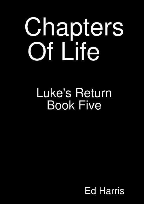 Chapters Of Life Lukes Return Book 5 (Paperback)